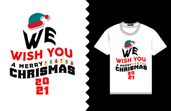 We Wish a Merry Christmas 2021 T-Shirt Print Templates